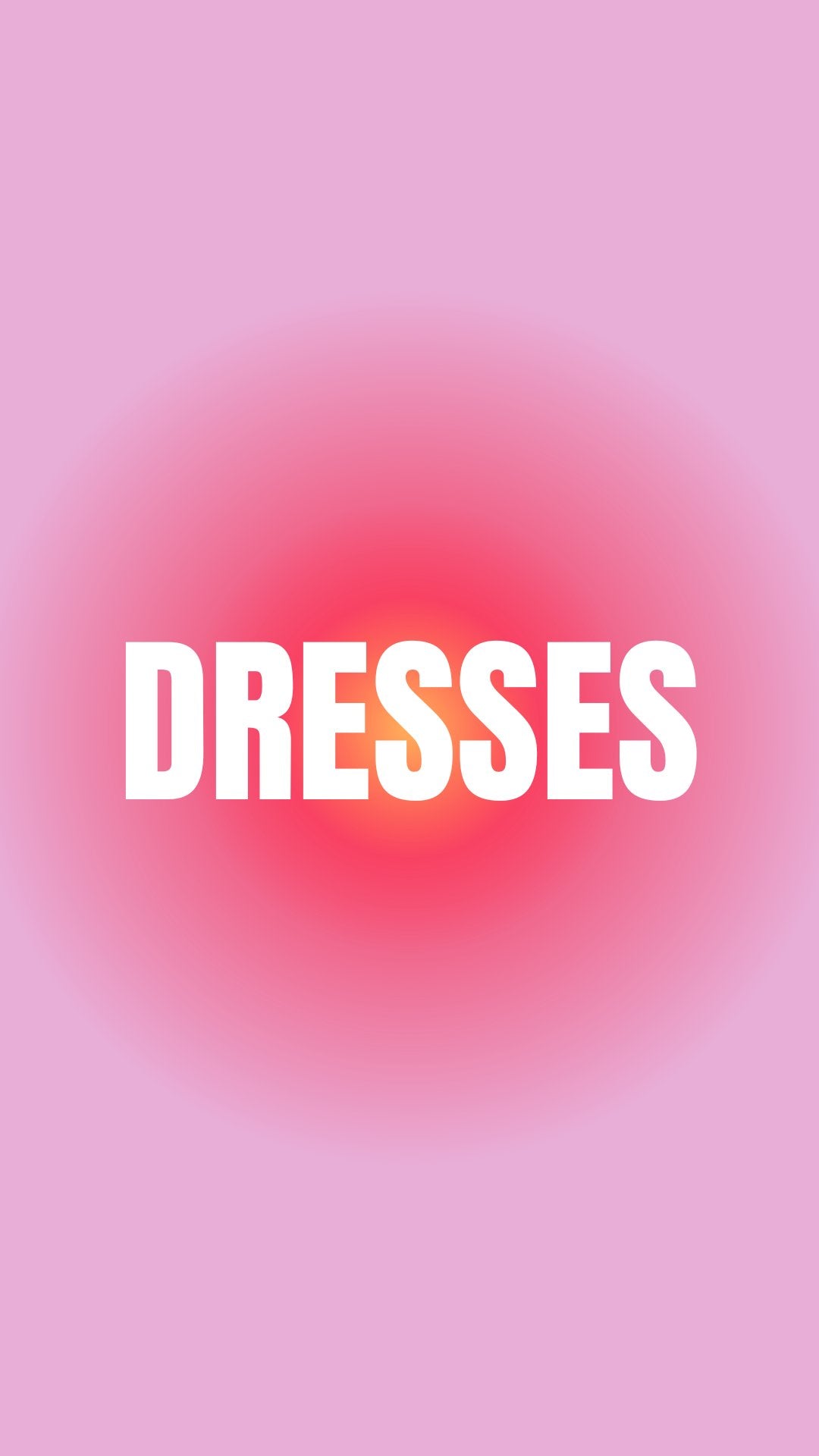 DRESSES