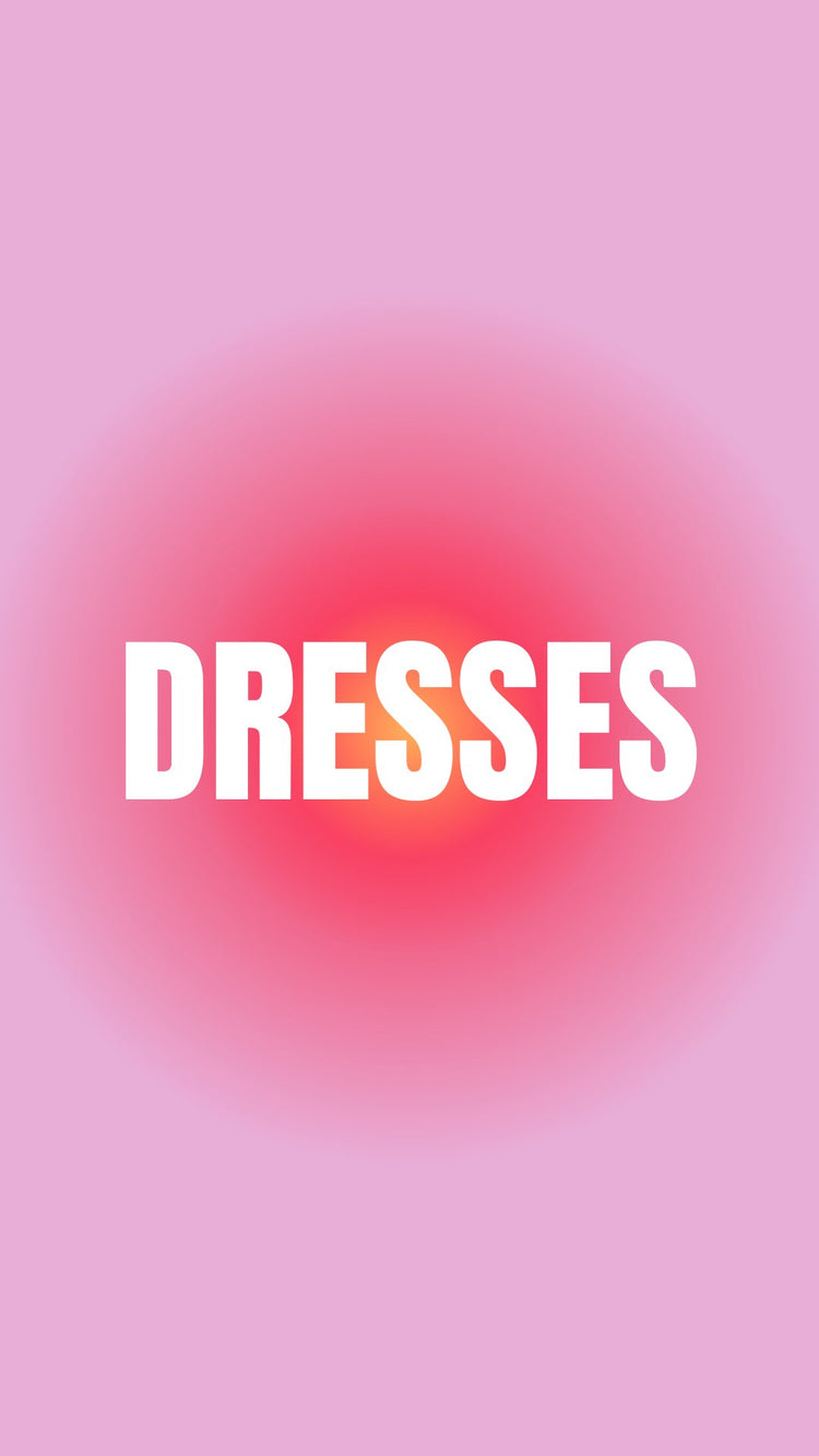 DRESSES